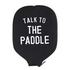 Pickleball Paddle Cover - Talk to the Paddle