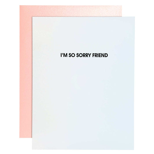 I'm So Sorry Friend Letterpress Greeting Card