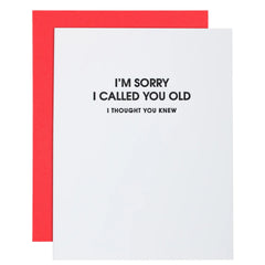I'm Sorry I Called You Old Letterpress Card