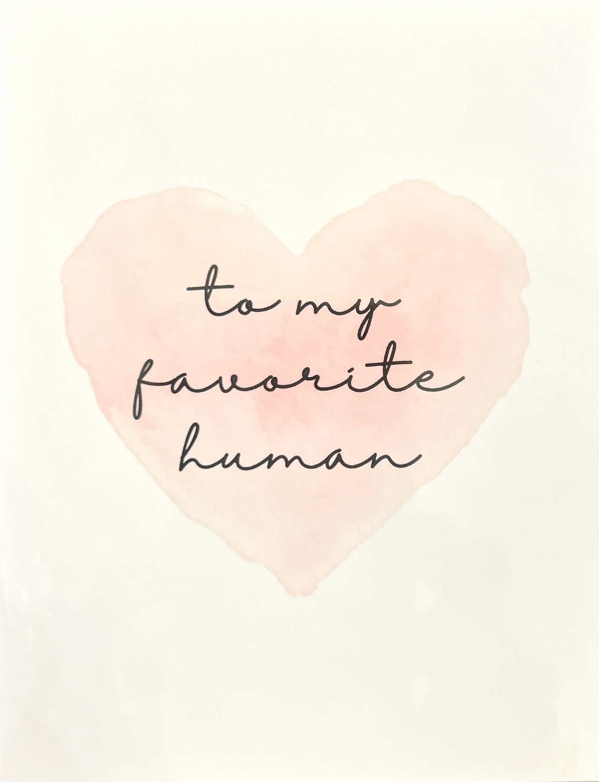 To my favorite human pink heart card