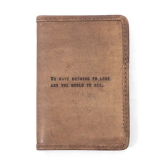 We Have Nothing To Lose Leather Passport Cover 4"x6"