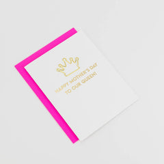Happy Mother’s Day to our Queen - Mother's Day Card