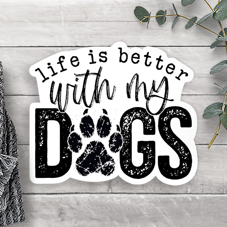 Life Is Better With My Dogs Vinyl Sticker