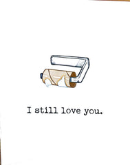 I still love you empty toilet paper roll card