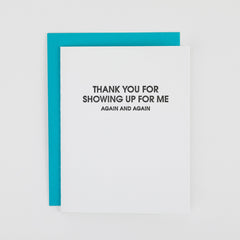 Thank You For Showing Up For Me Again + Again - Thank You + Support Card