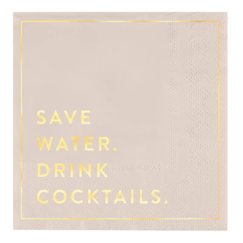 Cocktail Napkins- Save Water. Drink Cocktails.