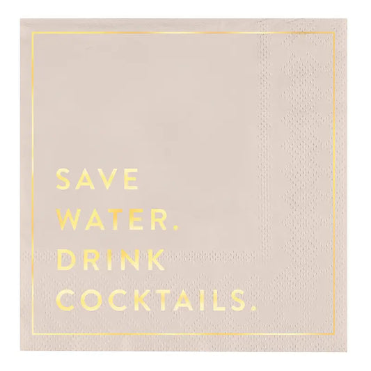Cocktail Napkins- Save Water. Drink Cocktails.