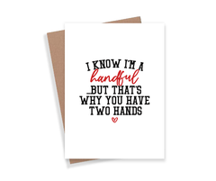 I'm A Handful Card