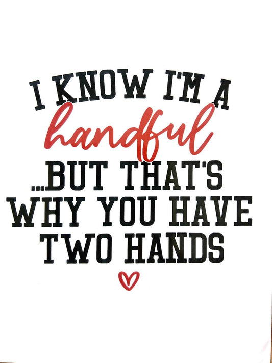 I know I’m a handful card