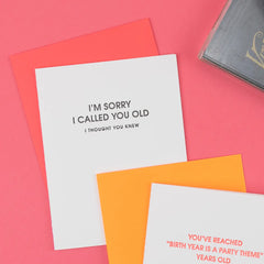 I'm Sorry I Called You Old Letterpress Card