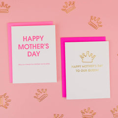 Happy Mother’s Day to our Queen - Mother's Day Card