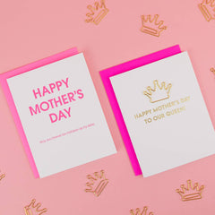 Happy Mother’s Day to our Queen - Mother's Day Card