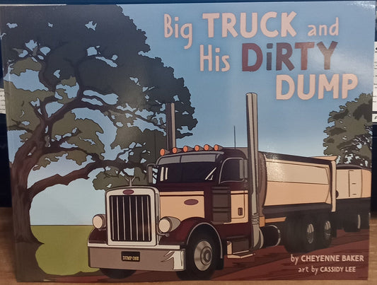 Big Truck and His Dirty Dump - Signed Edition